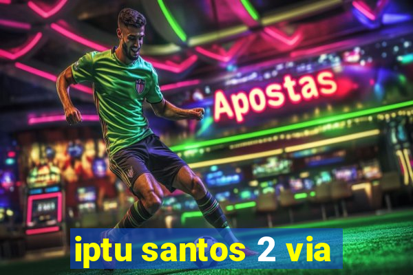 iptu santos 2 via